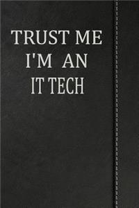 Trust Me I'm an IT Tech