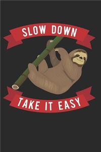 Slow Down Take It Easy