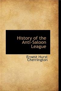 History of the Anti-Saloon League