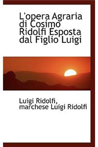 L'Opera Agraria Di Cosimo Ridolfi Esposta Dal Figlio Luigi