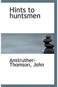 Hints to Huntsmen