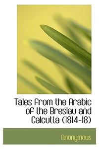 Tales from the Arabic of the Breslau and Calcutta (1814-18)
