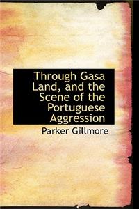 Through Gasa Land, and the Scene of the Portuguese Aggression