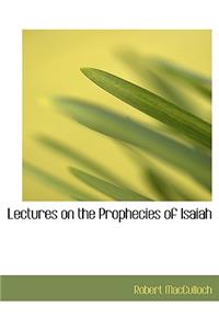 Lectures on the Prophecies of Isaiah