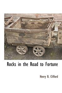 Rocks in the Road to Fortune