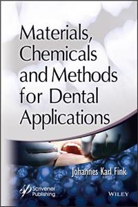 Materials, Chemicals and Methods for Dental Applications