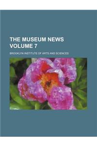 The Museum News Volume 7