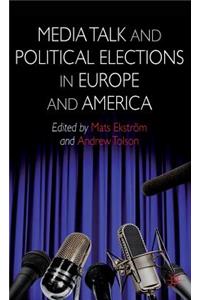 Media Talk and Political Elections in Europe and America