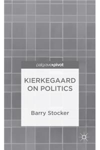 Kierkegaard on Politics