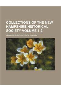 Collections of the New Hampshire Historical Society Volume 1-2
