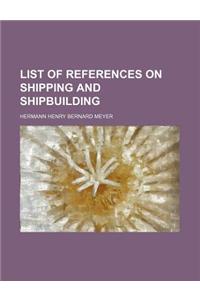 List of References on Shipping and Shipbuilding