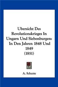 Ubersicht Des Revolutionskrieges In Ungarn Und Siebenburgen