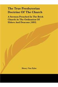 The True Presbyterian Doctrine of the Church