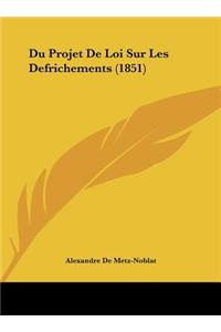Du Projet de Loi Sur Les Defrichements (1851)