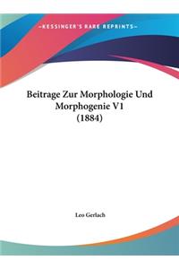 Beitrage Zur Morphologie Und Morphogenie V1 (1884)