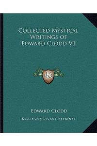 Collected Mystical Writings of Edward Clodd V1