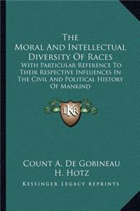 The Moral And Intellectual Diversity Of Races