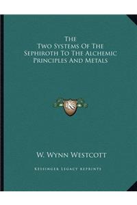 The Two Systems of the Sephiroth to the Alchemic Principles and Metals