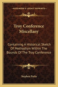 Troy Conference Miscellany