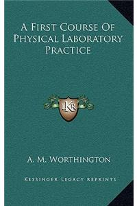 A First Course of Physical Laboratory Practice