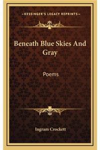 Beneath Blue Skies and Gray