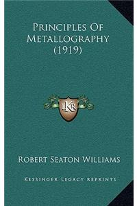 Principles Of Metallography (1919)