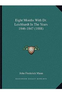 Eight Months With Dr. Leichhardt In The Years 1846-1847 (1888)