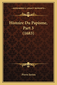 Histoire Du Papisme, Part 3 (1683)