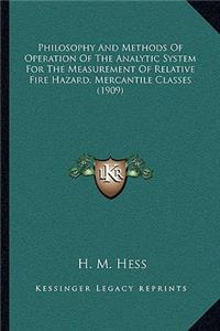 Philosophy And Methods Of Operation Of The Analytic System For The Measurement Of Relative Fire Hazard, Mercantile Classes (1909)