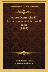 Lettere Dantesche E Il Farnetico Savio Ovvero Il Tasso (1895)