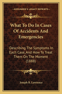 What To Do In Cases Of Accidents And Emergencies