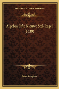 Algebra Ofte Nieuwe Stel-Regel (1639)
