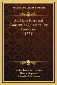 Auli Jani Parrhasii Consentini Quaesita Per Epistolam (1771)