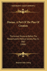 Disease, A Part Of The Plan Of Creation