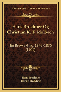 Hans Brochner Og Christian K. F. Molbech