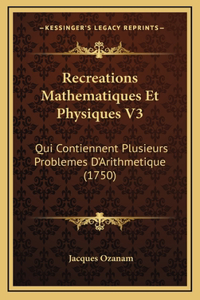 Recreations Mathematiques Et Physiques V3