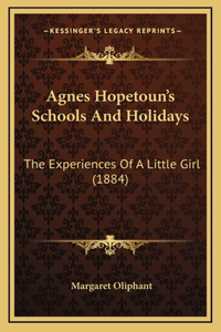 Agnes Hopetoun's Schools And Holidays