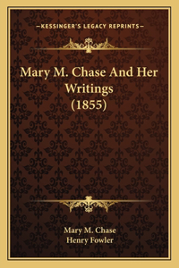 Mary M. Chase And Her Writings (1855)