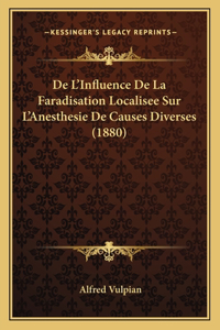 De L'Influence De La Faradisation Localisee Sur L'Anesthesie De Causes Diverses (1880)
