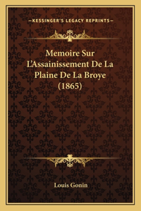 Memoire Sur L'Assainissement De La Plaine De La Broye (1865)