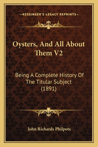 Oysters, And All About Them V2