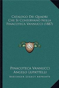 Catalogo Dei Quadri Che Si Conservano Nella Pinacoteca Vannucci (1887)