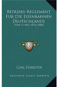 Betriebs-Reglement Fur Die Eisenbahnen Deutschlands