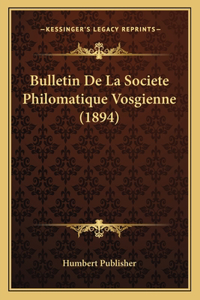 Bulletin De La Societe Philomatique Vosgienne (1894)