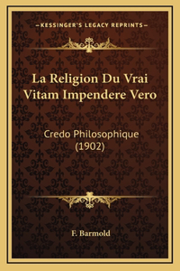La Religion Du Vrai Vitam Impendere Vero