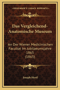 Das Vergleichend-Anatomische Museum