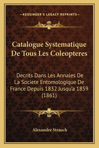 Catalogue Systematique De Tous Les Coleopteres