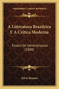 Litteratura Brazileira E a Critica Moderna
