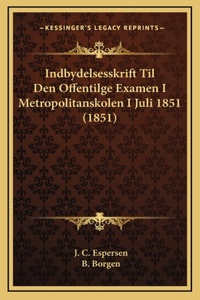 Indbydelsesskrift Til Den Offentilge Examen I Metropolitanskolen I Juli 1851 (1851)