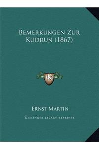 Bemerkungen Zur Kudrun (1867)